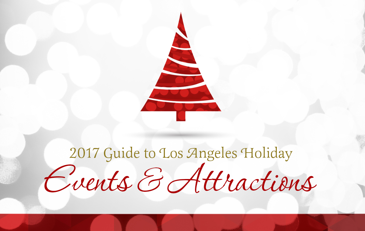 2017 Guide to Los Angeles Holiday Events & Attractions